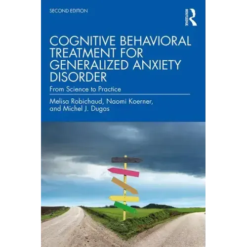 Cognitive Behavioral Treatment for Generalized Anxiety Disorder: From Science to Practice