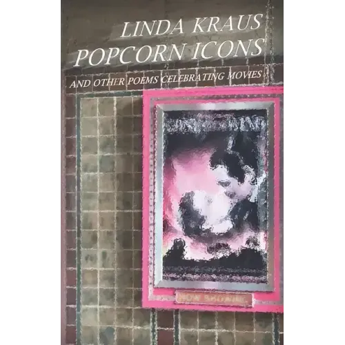 Popcorn Icons: and Other Poems Celebrating Movies