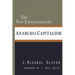 The New Libertarianism: Anarcho-Capitalism