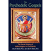 The Psychedelic Gospels: The Secret History of Hallucinogens in Christianity