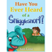 Have You Ever Heard of a Snigglesnort?