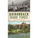 Adirondack Hard Times: Evolution of a Rich Man's Paradise