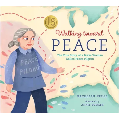 Walking Toward Peace: The True Story of a Brave Woman Called Peace Pilgrim - Hardcover