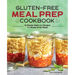 Gluten-Free Meal Prep Cookbook: 12 Weekly Plans and Recipes for Ready-To-Go Meals