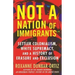 Not a Nation of Immigrants: Settler Colonialism, White Supremacy, and a History of Erasure and Exclusion