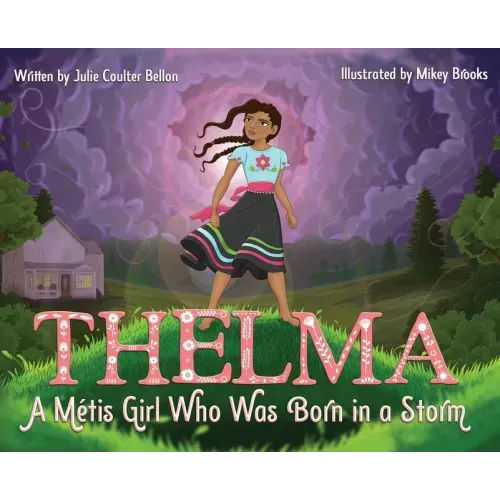 Thelma: A Métis Girl Who Was Born in a Storm