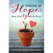 There is Hope: Bloom Where You are Planted