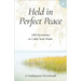 Held in Perfect Peace: 100 Devotions to Calm Your Heart