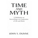Time and Myth: A Meditation on Storytelling as an Exploration of Life and Death