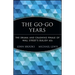 The Go-Go Years: The Drama and Crashing Finale of Wall Street's Bullish 60s