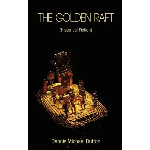 The Golden Raft: (historic Fiction)