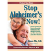 Stop Alzheimer's Now, Second Edition