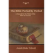 The Bible Period by Period: A Manual for the Study of the Bible by Periods