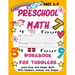 Preschool Math WorkBook For Toddlers: Give your child all the practice, Math Activity Book, practice for preschoolers, First Handwriting, Coloring Boo