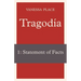 Tragodia 1: Statement of Facts