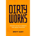 Dirty Works: Obscenity on Trial in America's First Sexual Revolution