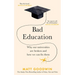 Bad Education: Why Our Universities Are Broken and How We Can Fix Them
