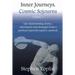 Inner Journeys, Cosmic Sojourns: Life transforming stories, adventures and messages from a spiritual hypnotherapist's casebook