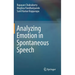 Analyzing Emotion in Spontaneous Speech