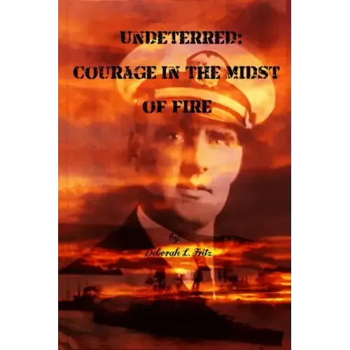 Undeterred: Courage in the midst of Fire