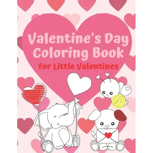 Valentine's Day Coloring Book for Little Valentines: For Artistic Little Hands Aged 1 to 3