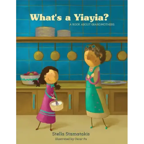 What's a Yia Yia?: A Book About Grandmothers