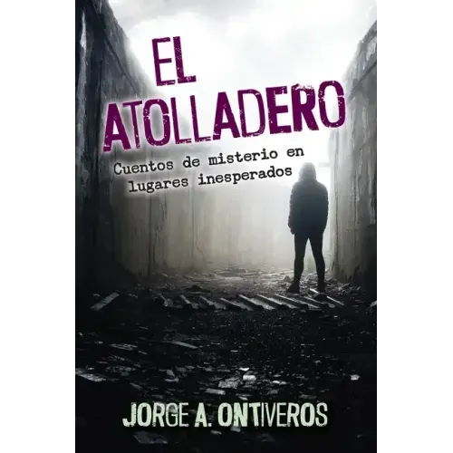 El atolladero: Cuentos de misterio en lugares inesperados