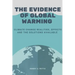 The Evidence of Global Warming: Climate change realities, effects and the solutions available