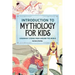 Introduction to Mythology for Kids: Legendary Stories from Around the World