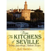 From the Kitchens of Seville: Visiting Spain Through Authentic Recipes (Revised)