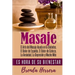 El Arte del Masaje Ayuda en la Diabetes, Dolor de Espalda, Dolor de Cabeza, Ansiedad, Depresión y Mucho Más: Es Hora De Su Bienestar