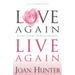 Love Again, Live Again: Restore Your Heart and Regain Your Health