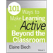 101 Ways to Make Learning Active Beyond the Classroom