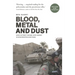 Blood, Metal and Dust: How Victory Turned Into Defeat in Afghanistan and Iraq