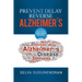 Prevent, Delay, Reverse Alzheimer's: Prevent Cognitive Decline and Restore Your Brain Health