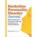 Borderline Personality Disorder Workbook: Dbt Prompts and Practices to Manage Symptoms and Achieve Balance