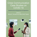 Crisis Communication Case Studies on Covid-19: Multidimensional Perspectives and Applications