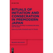 Rituals of Initiation and Consecration in Premodern Japan: Power and Legitimacy in Kingship, Religion, and the Arts