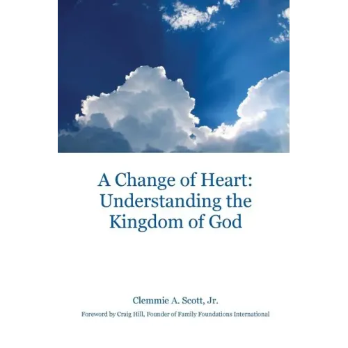 A Change of Heart: Understanding the Kingdom of God