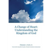 A Change of Heart: Understanding the Kingdom of God