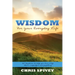 Wisdom for Your Everyday Life: 160 Devotions to Help You Live a Life That's Impactful and Fulfilling