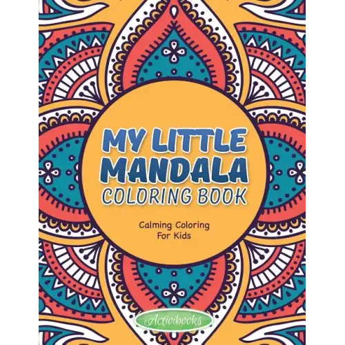 My Little Mandala Coloring Book - Calming Coloring For Kids