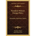 President Wilson's Foreign Policy: Messages, Addresses, Papers