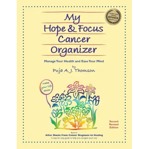 My Hope & Focus Cancer Organizer: Manage Your Health and Ease Your Mind