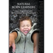 Natural Born Learners: Unschooling And Autonomy In Education