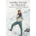 Bumbling Through the Hindu Kush: A Memoir of Fear and Kindness in Afghanistan