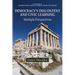 Democracy's Discontent and Civic Learning Democracy's Discontent and Civic Learning: Multiple Perspectives Multiple Perspectives