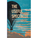 The Useful Spectacle: The Origin of Popular Science