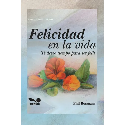 Felicidad en la vida: Te deseo tiempo para ser feliz