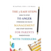 The 7 Easy Steps to Anger Management for Parents with Toddlers: How to Stop Stressing So Much and Start Enjoying Parenthood